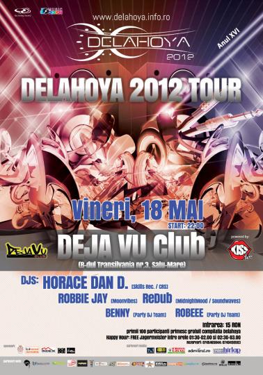18.05.2012 .:. Delahoya 2012 Tour @ Deja Vu Satu-Mare